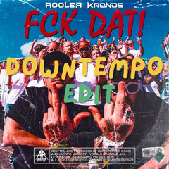 FCK DAT DOWNTEMPO EDIT (from Tweeka TV ep 106)