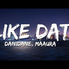 Danidane & MAAURA - Like Dat