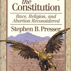 PDF✔read❤online Recapturing the Constitution: Race, Religion, and Abortion Reconsidered