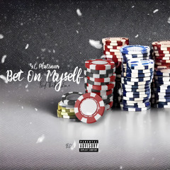 YL Platinum - Bet On Myself