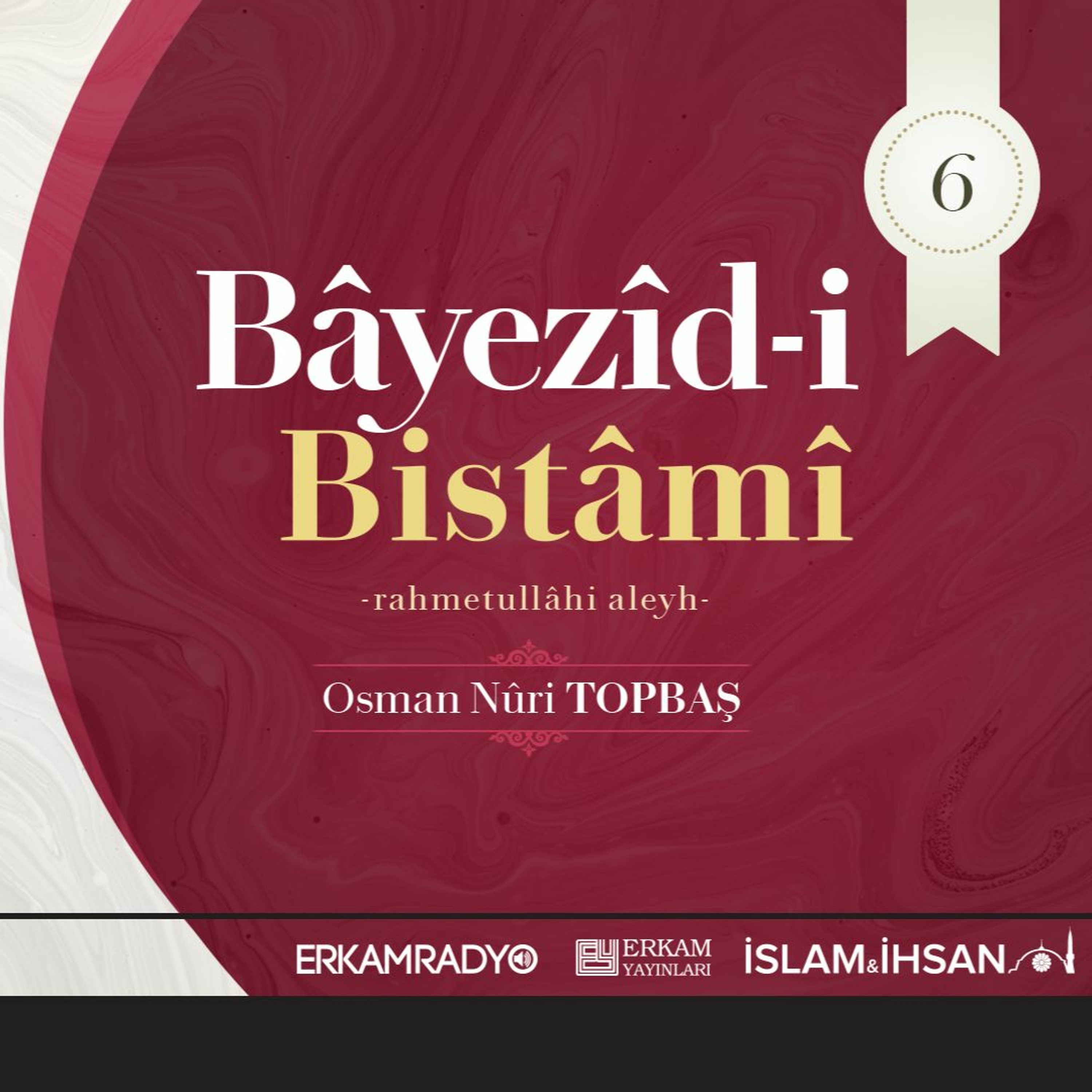 Bâyezîd-i Bistâmî Rahmetullâhi Aleyh (Altın Silsile 6 - Sesli Kitap) - Osman Nuri Topbaş