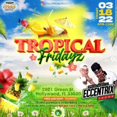 Eccentrix Sound @ Tropical Fridayz 3/19/22 (LIVE AUDIO)