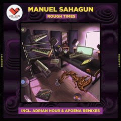 HSM PREMIERE | Manuel Sahagun - Rough Times (Apoena Remix) [Love & Loops]
