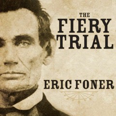 Read [EPUB KINDLE PDF EBOOK] The Fiery Trial: Abraham Lincoln and American Slavery by  Eric Foner,No