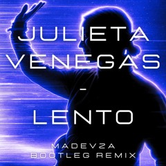 Julieta Venegas – Lento (Madevza Bootleg Remix)