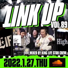 LINK UP VOL.89 MIXED BY KING LIFE STAR CREW & ARARE