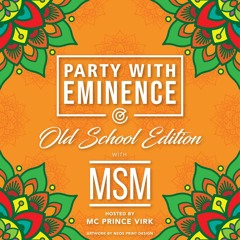 Party With Eminence - Old School Bhangra Edition - DJ MSM ft. MC Prince Virk