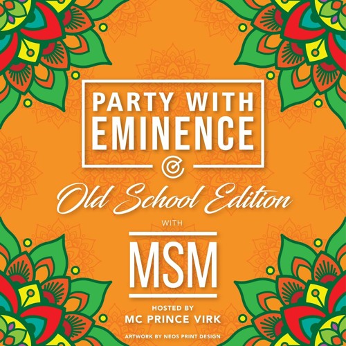 Party With Eminence - Old School Bhangra Edition - DJ MSM ft. MC Prince Virk
