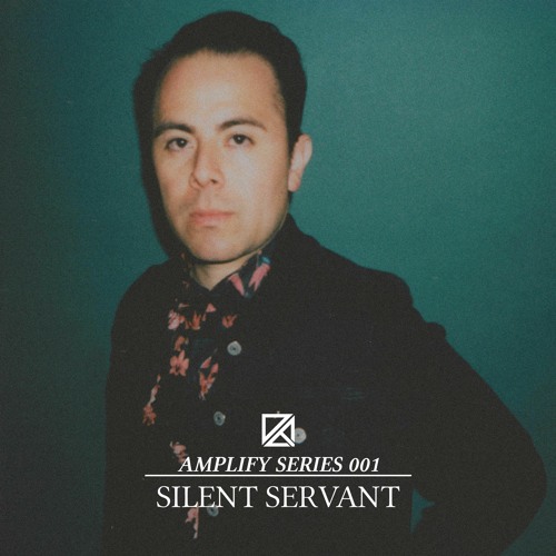 Amplify Series 001: Silent Servant