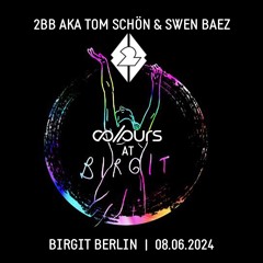 Tom Schön & Swen Baez aka 2BB - Colours @ Birgit Club Berlin 08-06-2024