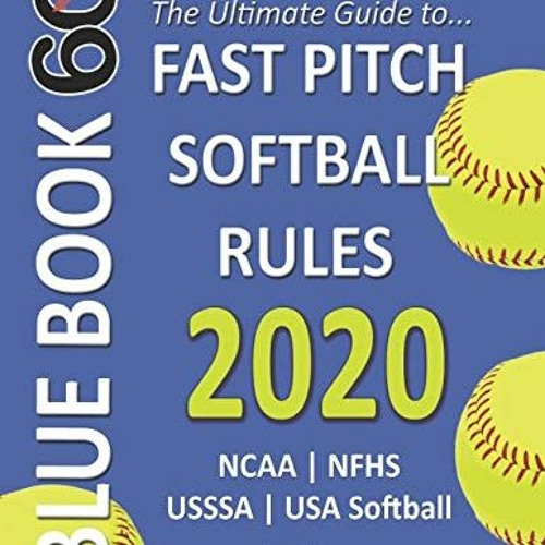 Stream [PDF] ️ Read 2020 BlueBook 60 The Ultimate Guide to Fastpitch