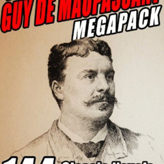 GET PDF 💙 The Guy de Maupassant MEGAPACK ®: 144 Novels and Short Stories by  Guy de