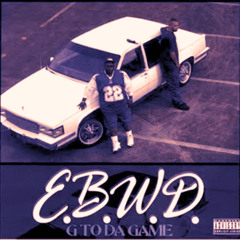 E.B.W.D.  Som'in For The Trey