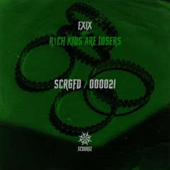 EXIX - Rich Kids Are Losers  [Scourge]