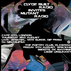Clyde Build Radio x Mutant Radio Broadcast from Glasgow SWG3 Garden [11.08.2023]