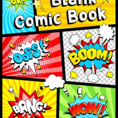 ACCESS KINDLE 📒 Blank Comic Book: Draw Your Own Comics, Comic Panels for Drawing, Te