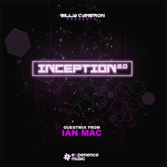 Billy Cameron Presents Inception 2.0 Ep 50 Ian Mac Guest Mix