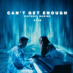 Kygo, Victoria Nadine - Can't Get Enough (Festival Edit)