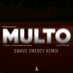 Cup of Joe - Multo (Swave Emercy Remix)