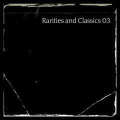 Rarities and Classics #03
