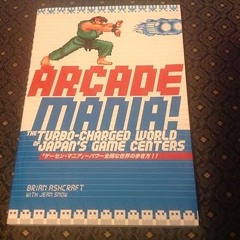 Read✔ ebook✔ ⚡PDF⚡ Arcade Mania: The Turbo-charged World of Japan's Game Centers