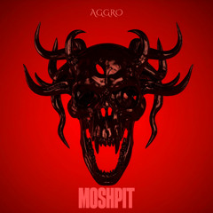 AGGRO - Moshpit (FREE DOWNLOAD)