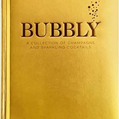 ~[^EPUB] Bubbly: A Collection of Champagne and Sparkling Cocktails (New Years and Holiday Gifts, Hom