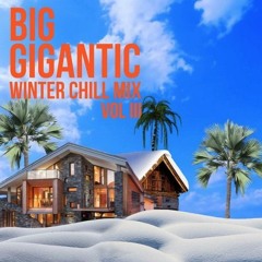 Big Gigantic - WINTER CHILL MIX VOL. 3