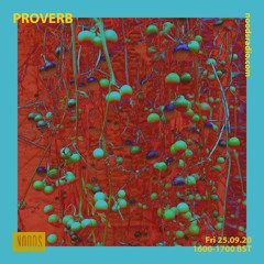 Proverb - Noods Radio - 25/09