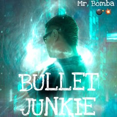 BULLET JUNKIE (ADICTO A LAS BALAS)