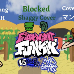 Blocked Shaggy Cover (By マグマン _ Magman) - FNF Dave & Bambi Extra Keys Addon