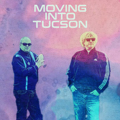 Moving Into Tucson - Love Is Real