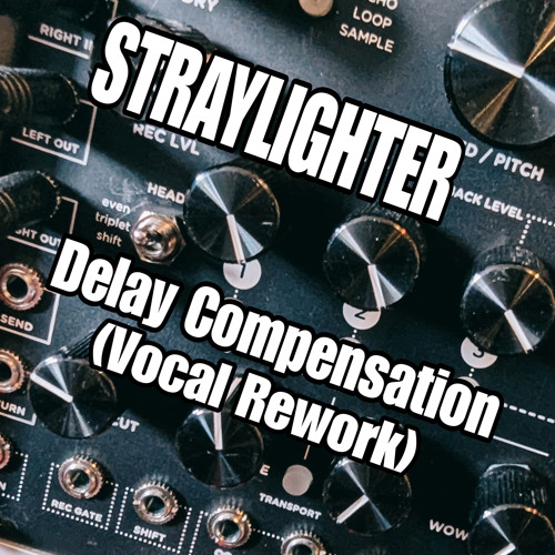 Delay Compensation (2025 Vocal Rework)