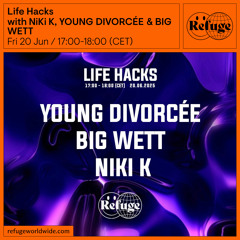 Life Hacks - NiKi K, YOUNG DIVORCÉE & BIG WETT - 20 Jun 2025