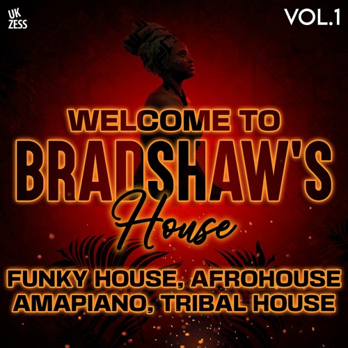 Welcome To Bradshaw's House (Vol 1) I Mixed By DJ Bradshaw