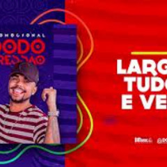 Dodô Pressão - Larga tudo e vem