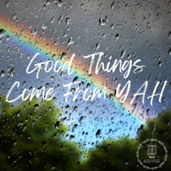 Good Things ComeFromYAH