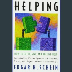 {READ} 🌟 Helping: How to Offer, Give, and Receive Help PDF