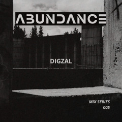 ΛBUNDΛNCΞ MIX SERIES 005 - DIGZAL