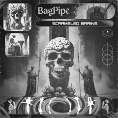 BagPipe - Scrambled Brains