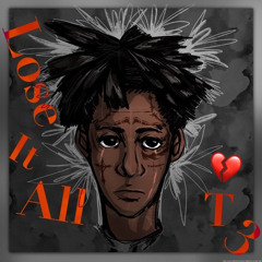 LOSE IT ALL