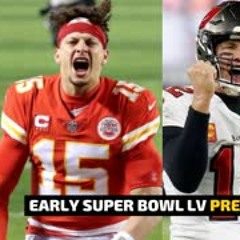 Super Bowl LV EARLY PREVIEW | KANSAS CITY CHIEFS VS TAMPA BAY BUCCANEERS | Sports Hounds