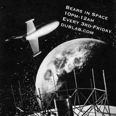 Bears in Space Dublab September Show