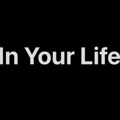 In Your Life