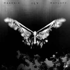 MAKENIX & Maylofy - ILY