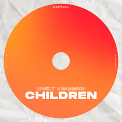 Children - (Ricky Pearson Bootleg)