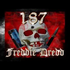FREDDIE DREDD X 187 - A REAL ONE ( PROD. RYAN C)
