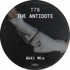 ATK067 - T78 "The Antidote" (Akki Mix)(Preview)(Autektone Records)(Out Now)