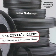 [Access] PDF 📒 The Devil's Candy: The Anatomy Of A Hollywood Fiasco by  Julie Salamo