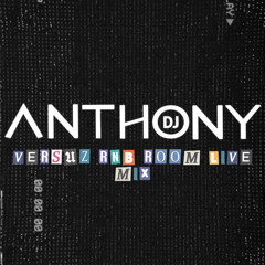 DJ ANTHONY VERSUZ RNB ROOM MIX